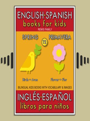 cover image of 12--Spring (Primavera)--English Spanish Books for Kids (Inglés Español Libros para Niños)